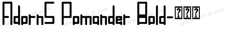 AdornS Pomander Bold字体转换